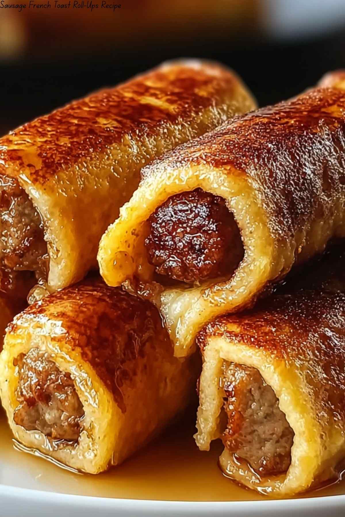 Sausage French Toast Roll-Ups Recipe